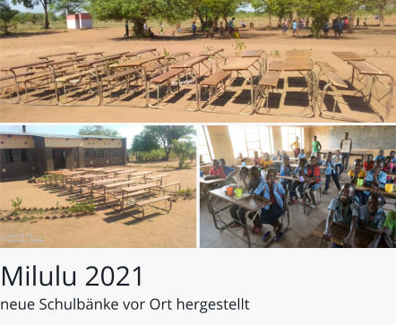 Milulu 2021    neue Schulbänke vor Ort hergestellt