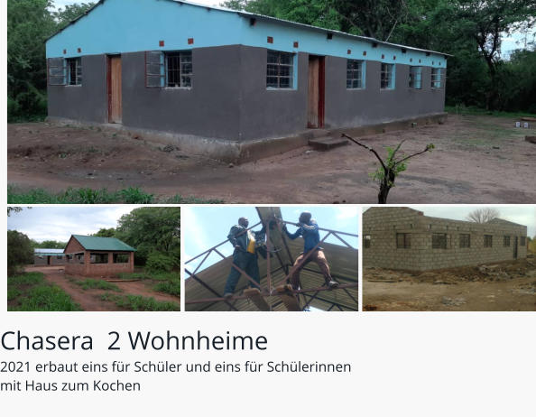 Chasera  2 Wohnheime 2021 erbaut eins für Schüler und eins für Schülerinnen mit Haus zum Kochen