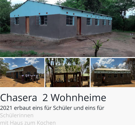 Chasera  2 Wohnheime 2021 erbaut eins für Schüler und eins für Schülerinnen mit Haus zum Kochen