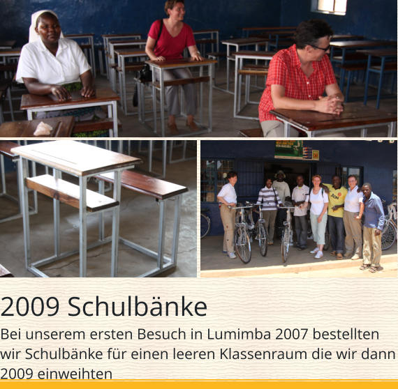 2009 Schulbänke Bei unserem ersten Besuch in Lumimba 2007 bestellten wir Schulbänke für einen leeren Klassenraum die wir dann 2009 einweihten